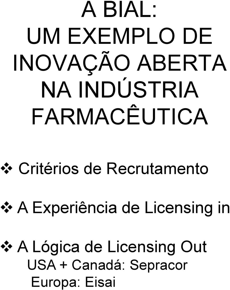 Recrutamento A Experiência de Licensing in A