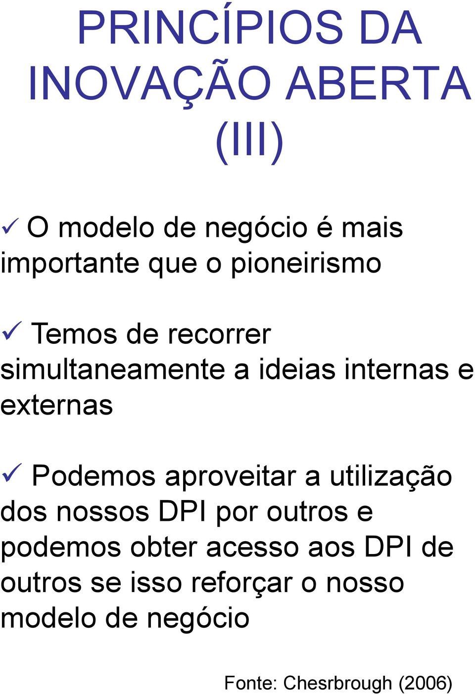 Podemos aproveitar a utilização dos nossos DPI por outros e podemos obter acesso