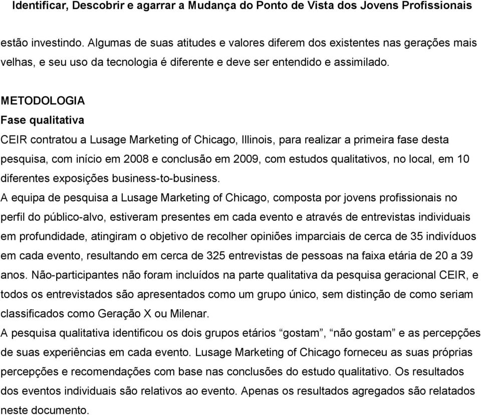 local, em 10 diferentes exposições business-to-business.