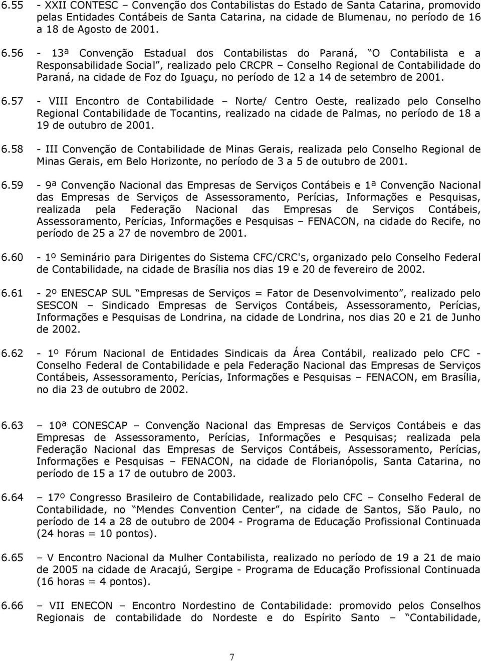 período de 12 a 14 de setembro de 2001. 6.