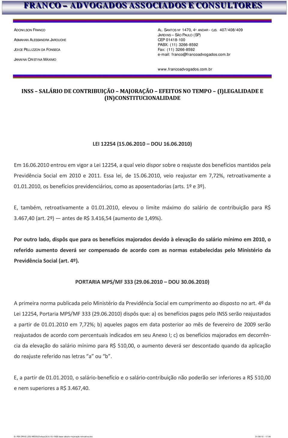 CONTRIBUIÇÃO MAJORAÇÃO EFEITOS NO TEMPO (I)LEGALIDADE E (IN)CONSTITUCIONALIDADE LEI 12254 (15.06.