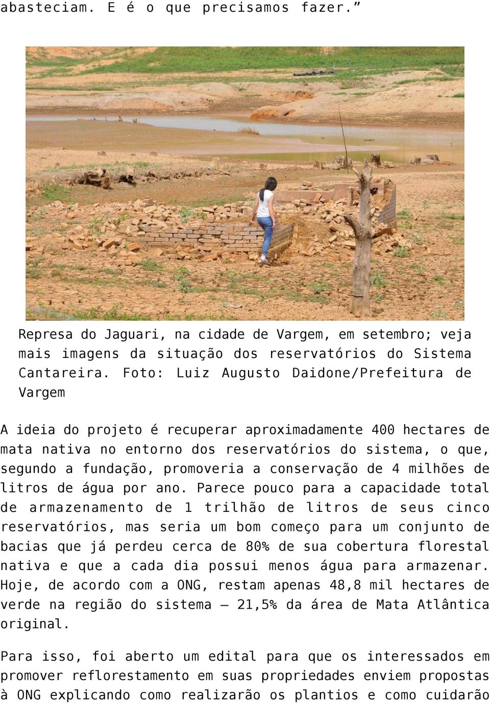 promoveria a conservação de 4 milhões de litros de água por ano.