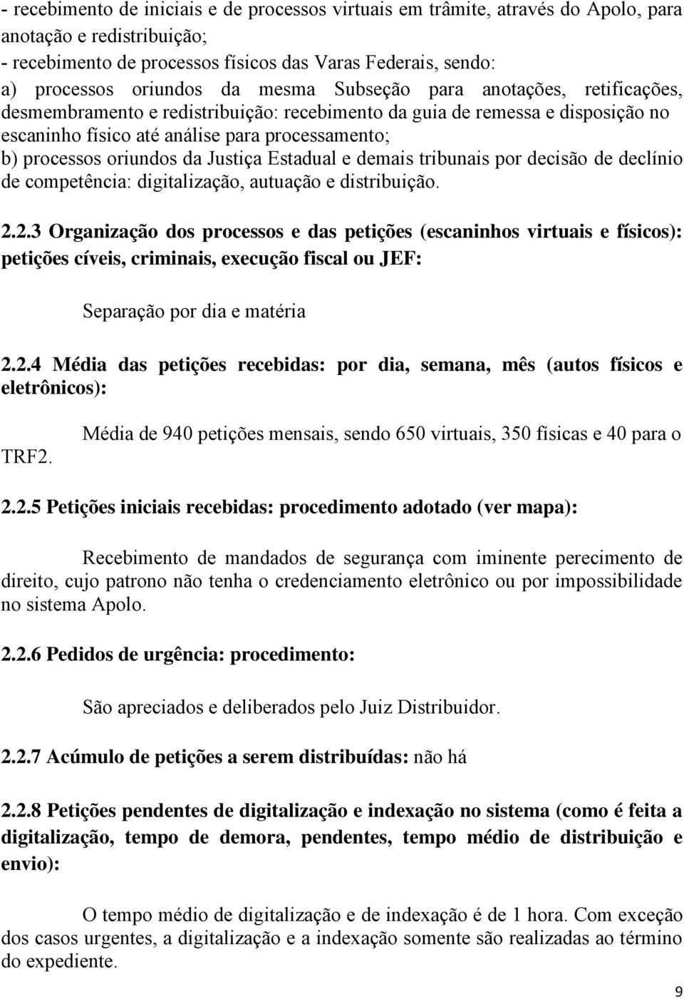 Justiça Estadual e demais tribunais por decisão de declínio de competência: digitalização, autuação e distribuição. 2.