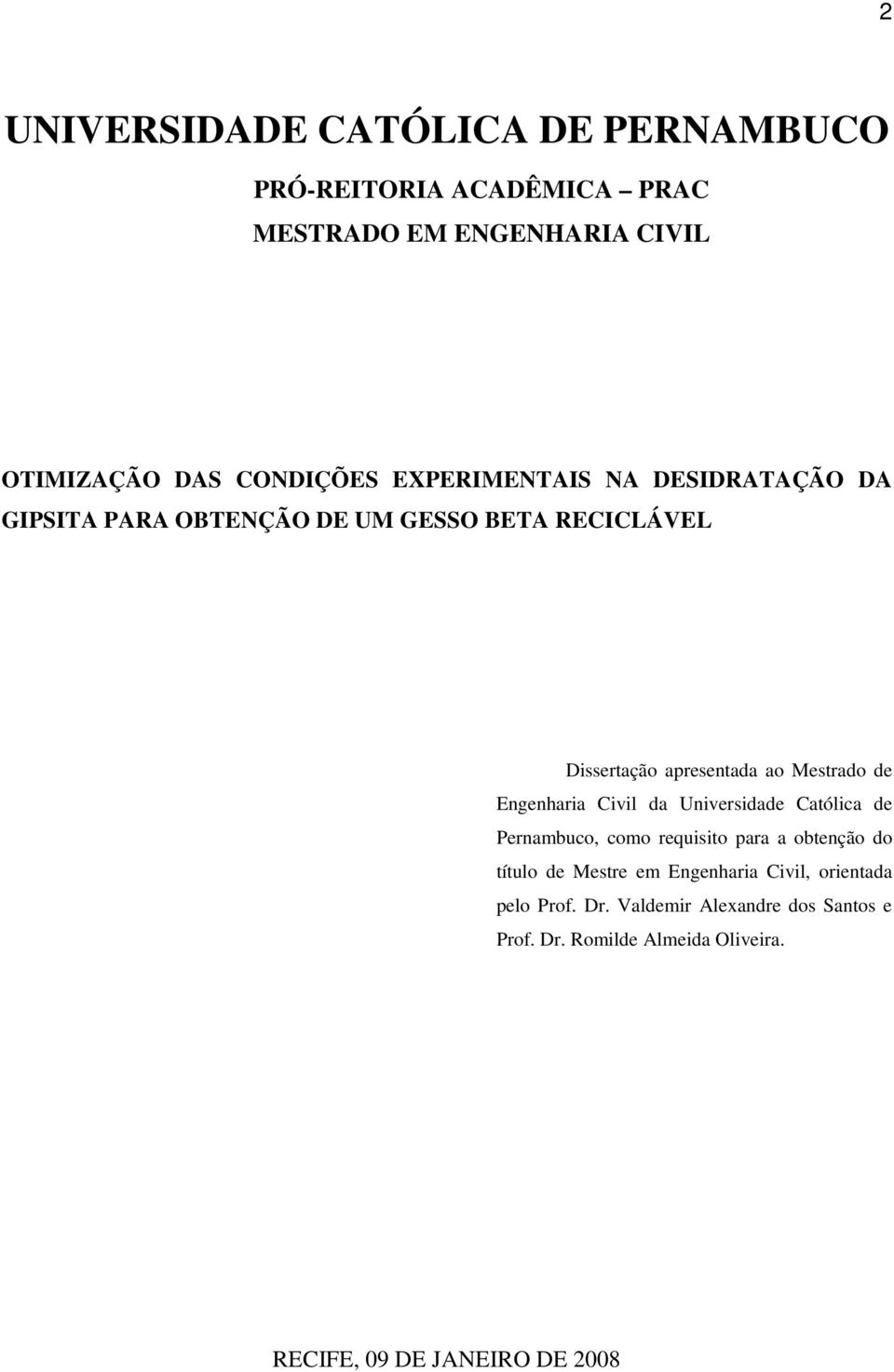 Engenharia Civil da Universidade Católica de Pernambuco, como requisito para a obtenção do título de Mestre em Engenharia