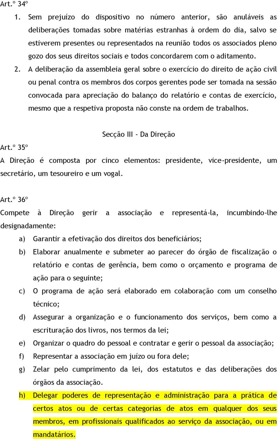 associados pleno gozo dos seus direitos sociais e todos concordarem com o aditamento. 2.