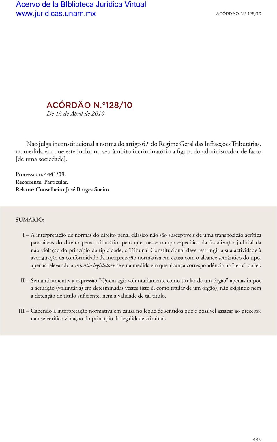 Recorrente: Particular. Relator: Conselheiro José Borges Soeiro.