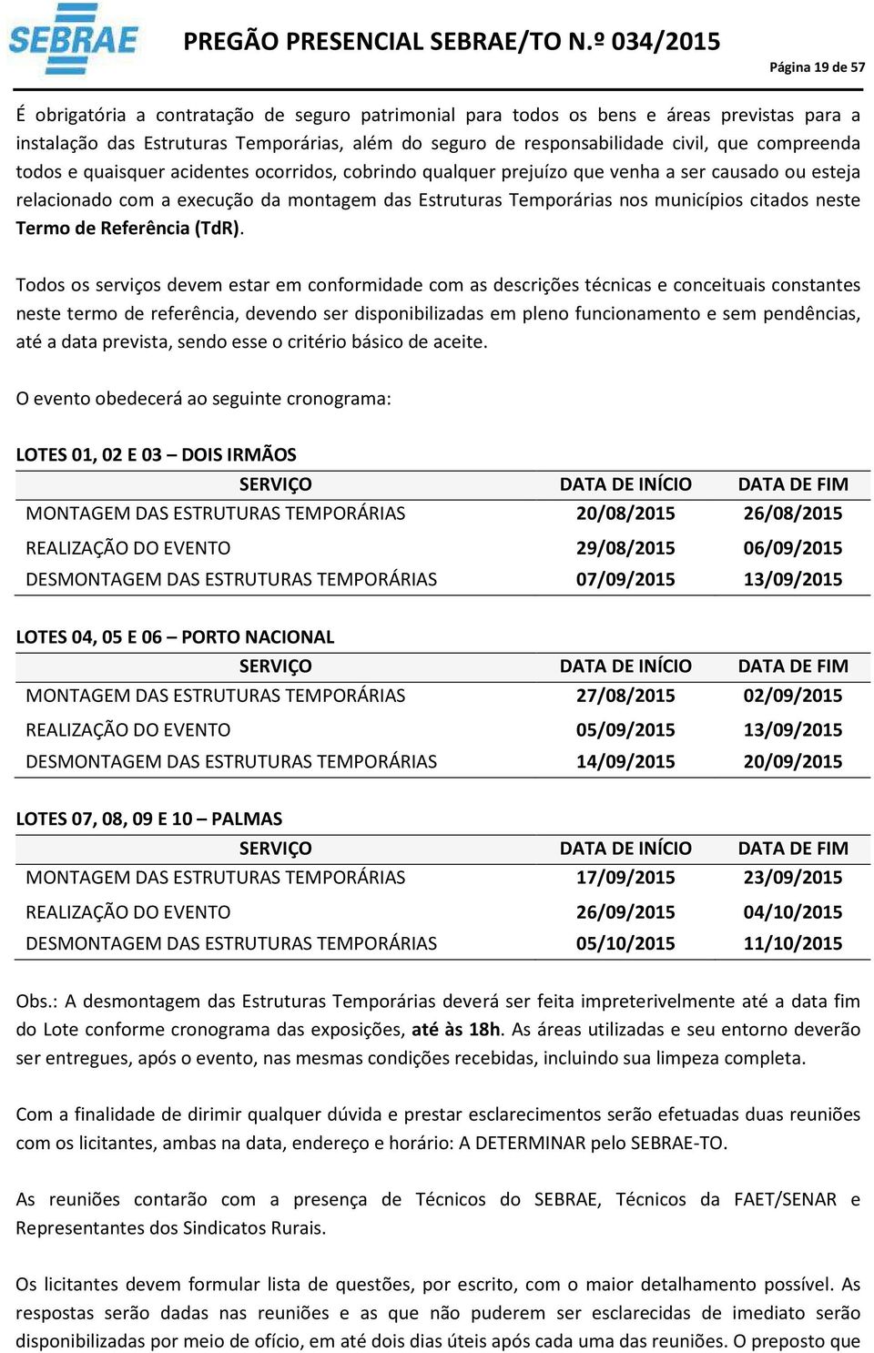 neste Termo de Referência (TdR).