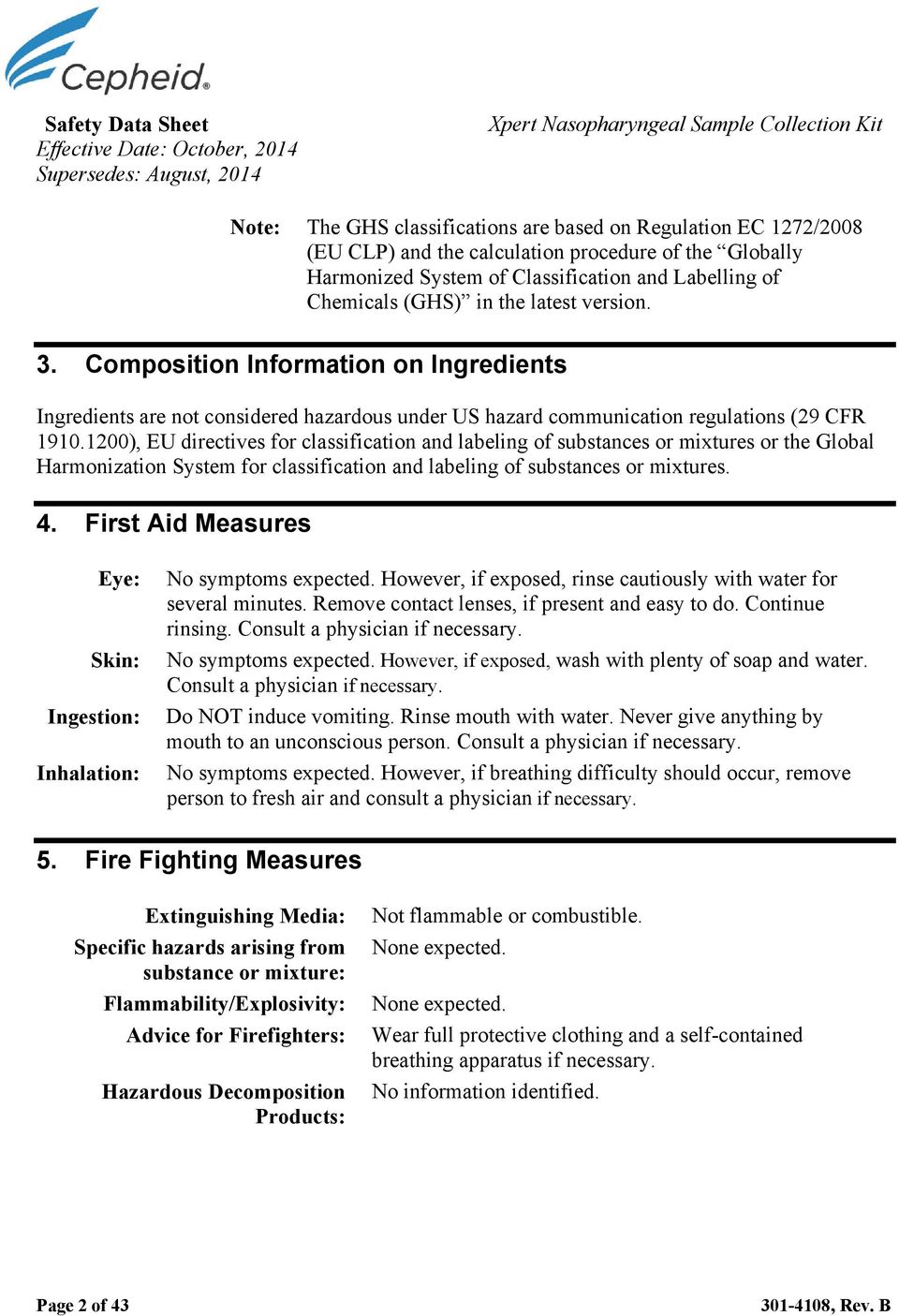 Composition Information on Ingredients Ingredients are not considered hazardous under US hazard communication regulations (29 CFR 1910.