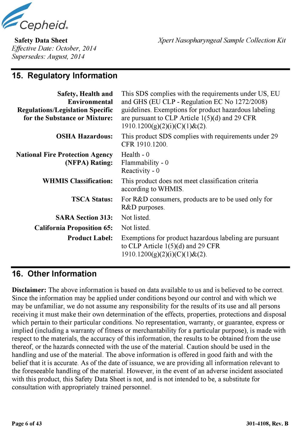 Regulation EC No 1272/2008) guidelines. Exemptions for product hazardous labeling are pursuant to CLP Article 1(5)(d) and 29 CFR 1910.1200(g)(2)(i)(C)(1)&(2).