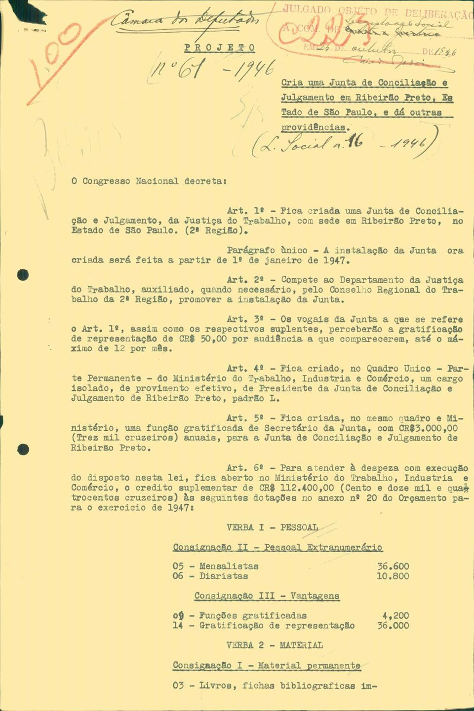 nico - A instalação da Junta ora criada srá fita a partir d 12 d janiro d 1947. Art.