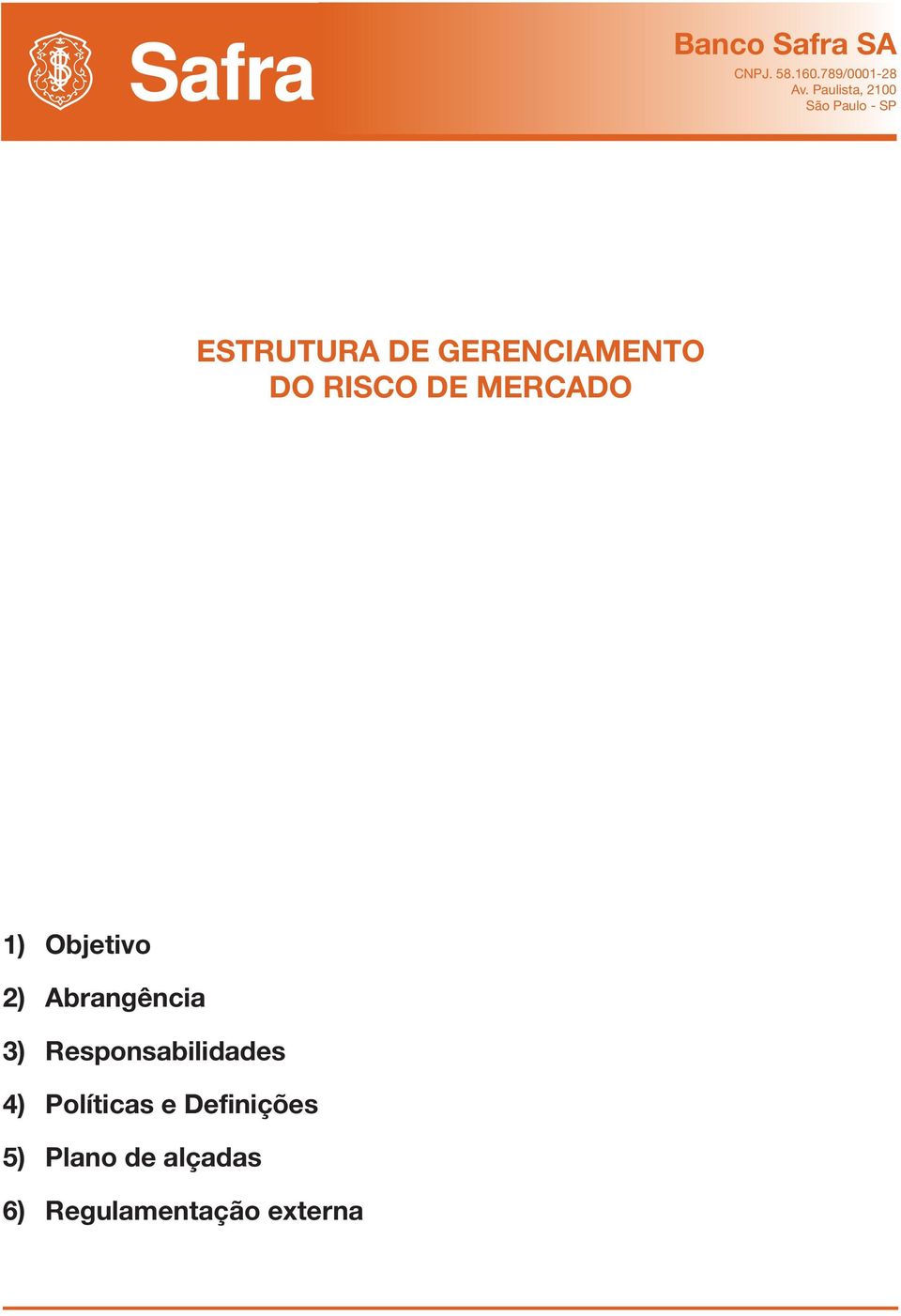 Responsabilidades 4) Políticas e