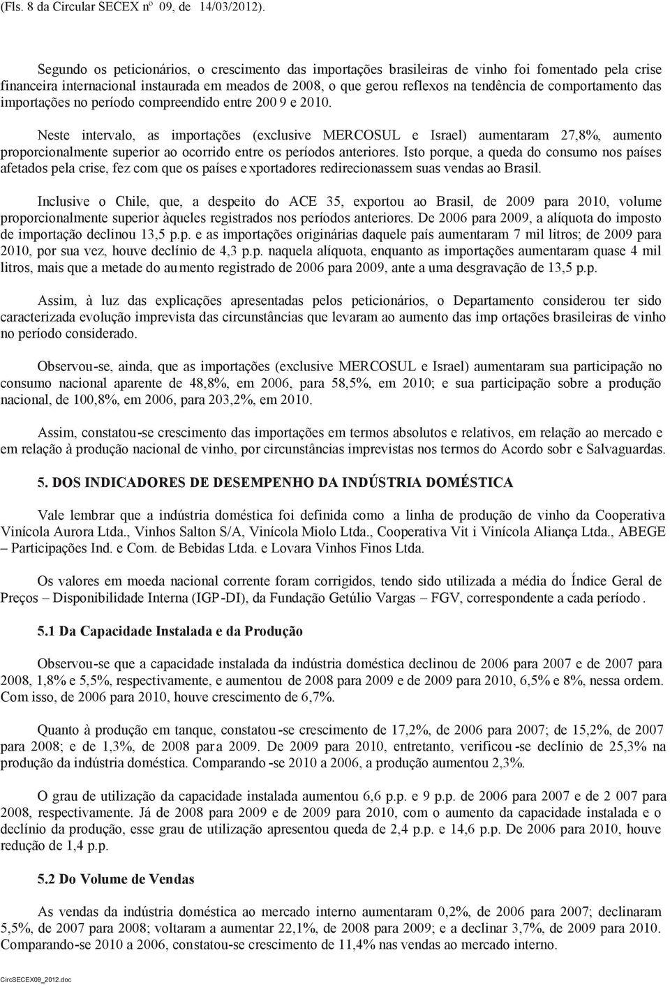 comportamento das importações no período compreendido entre 200 9 e 2010.