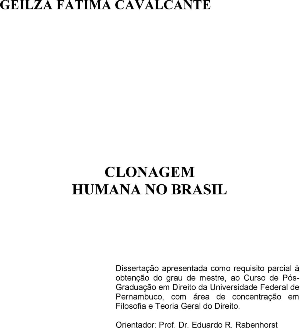 Graduação em Direito da Universidade Federal de Pernambuco, com área de