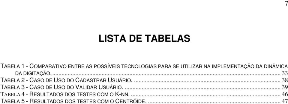 .. 33 TABELA 2 - CASO DE USO DO CADASTRAR USUÁRIO.