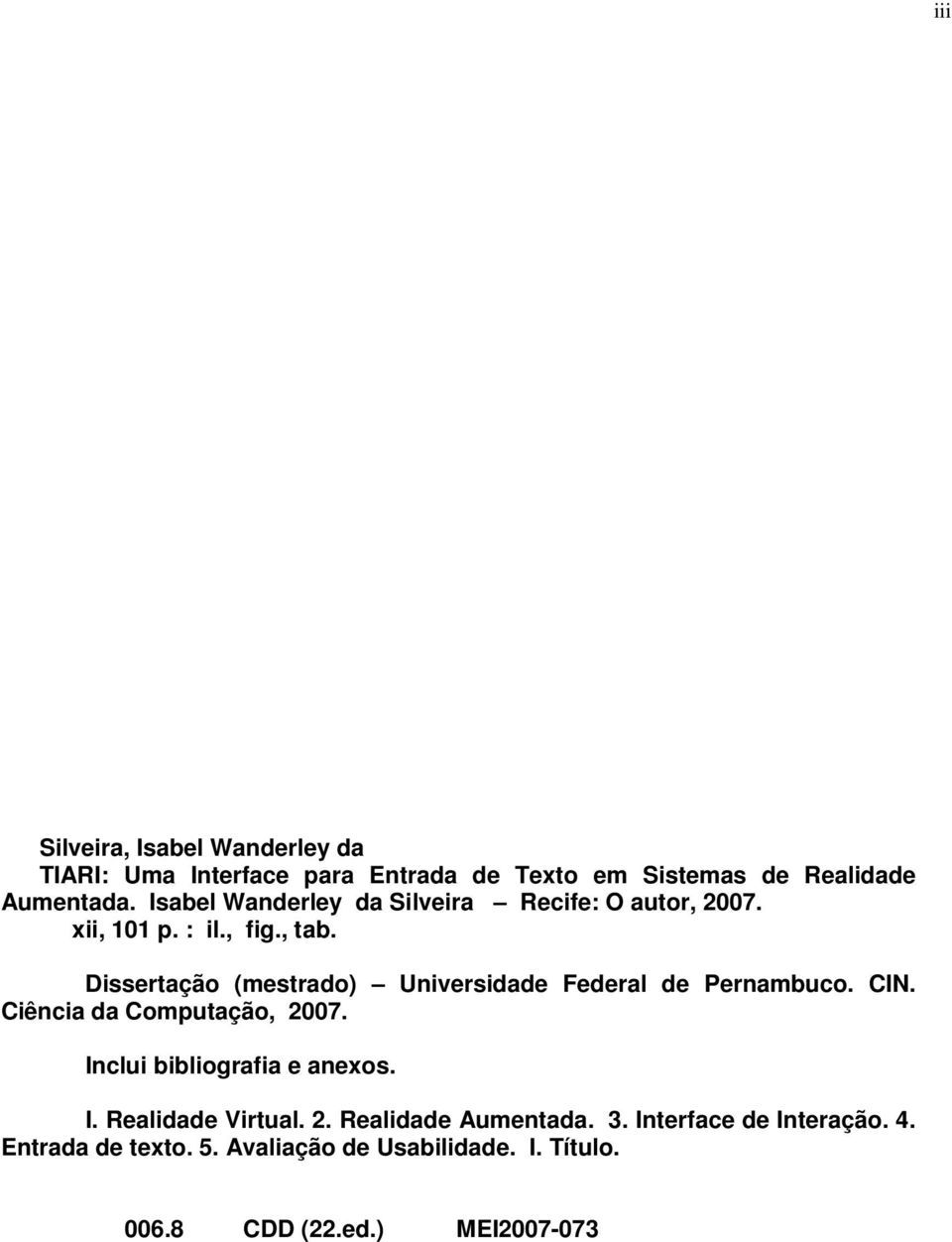 Dissertação (mestrado) Universidade Federal de Pernambuco. CIN. Ciência da Computação, 2007.