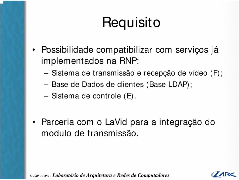 vídeo (F); Base de Dados de clientes (Base LDAP); Sistema de