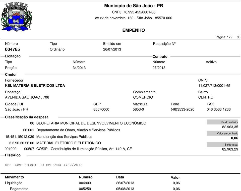 001 Departamento de Obras, Viação e Serviços Públicos 15.451.15012.039 Manutenção dos Serviços Públicos 3.3.90.30.26.