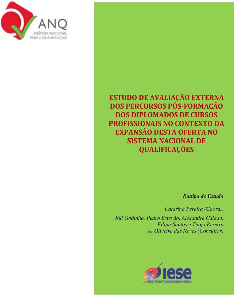 QUALIFICAÇÕES Equipa de Estudo Catarina Pereira (Coord.