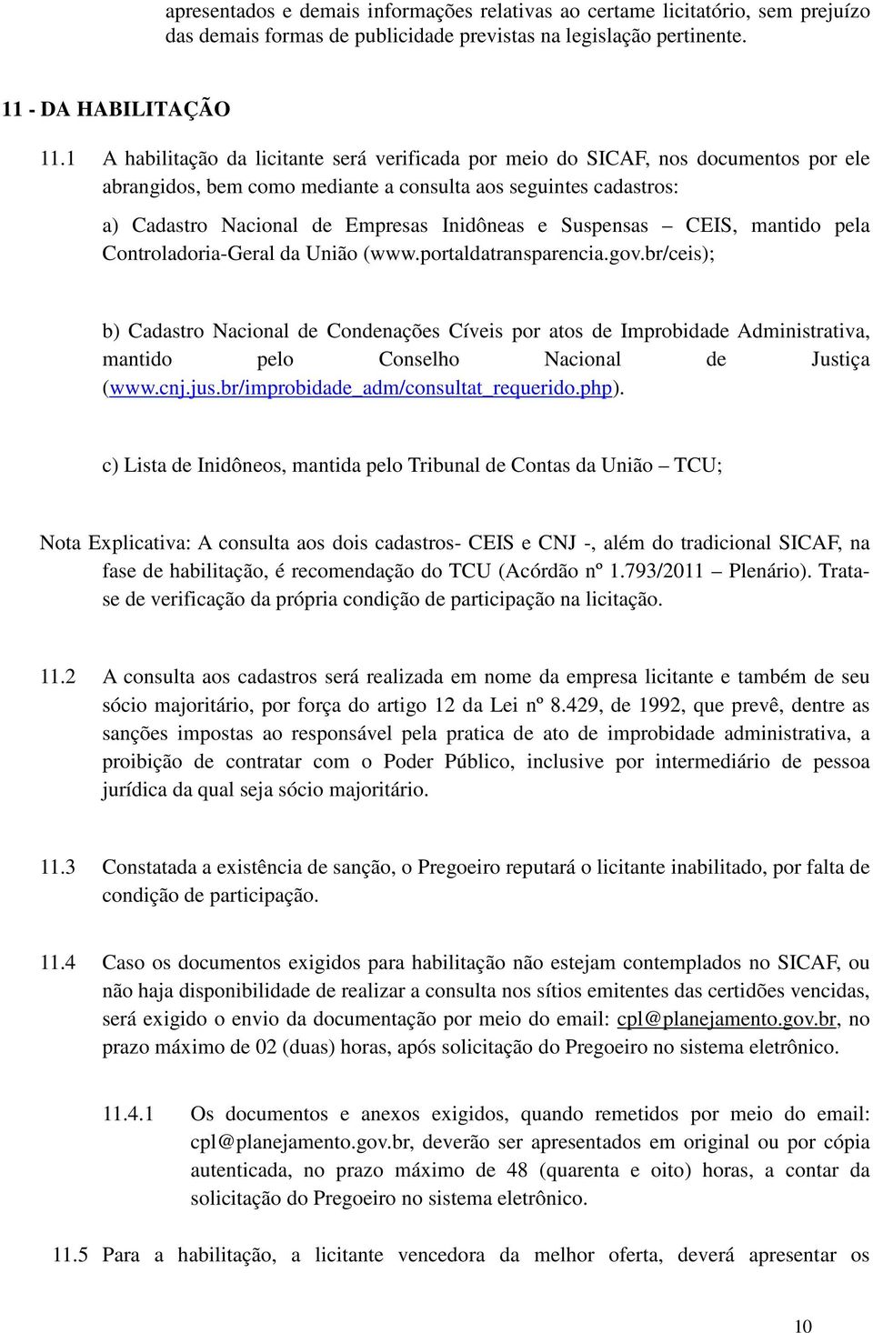 Suspensas CEIS, mantido pela Controladoria-Geral da União (www.portaldatransparencia.gov.