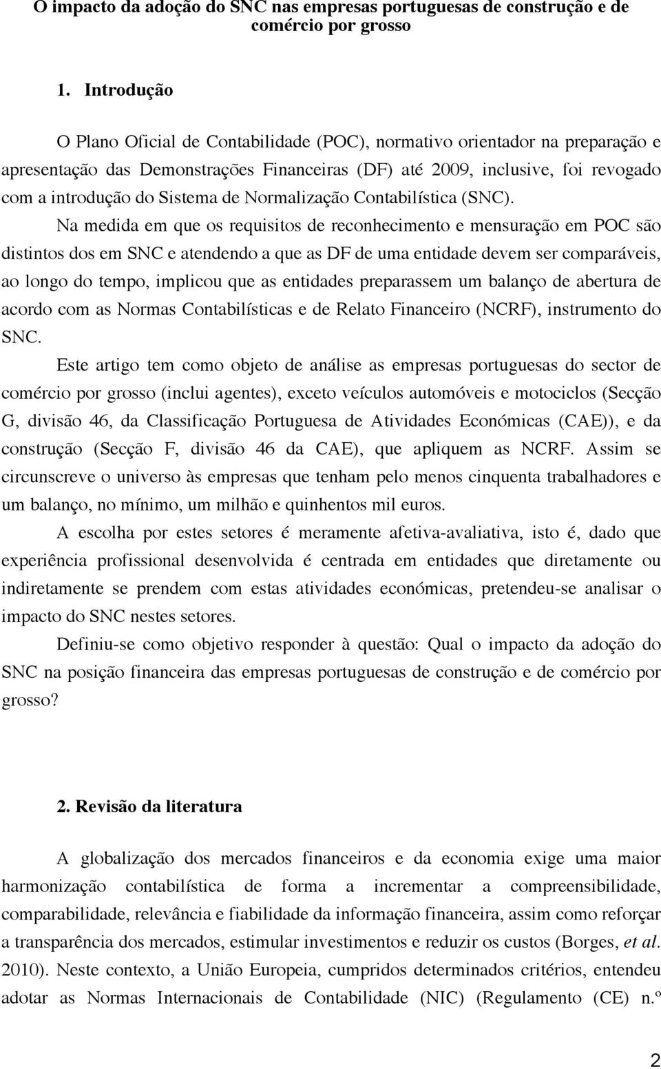 de Normalização Contabilística (SNC).