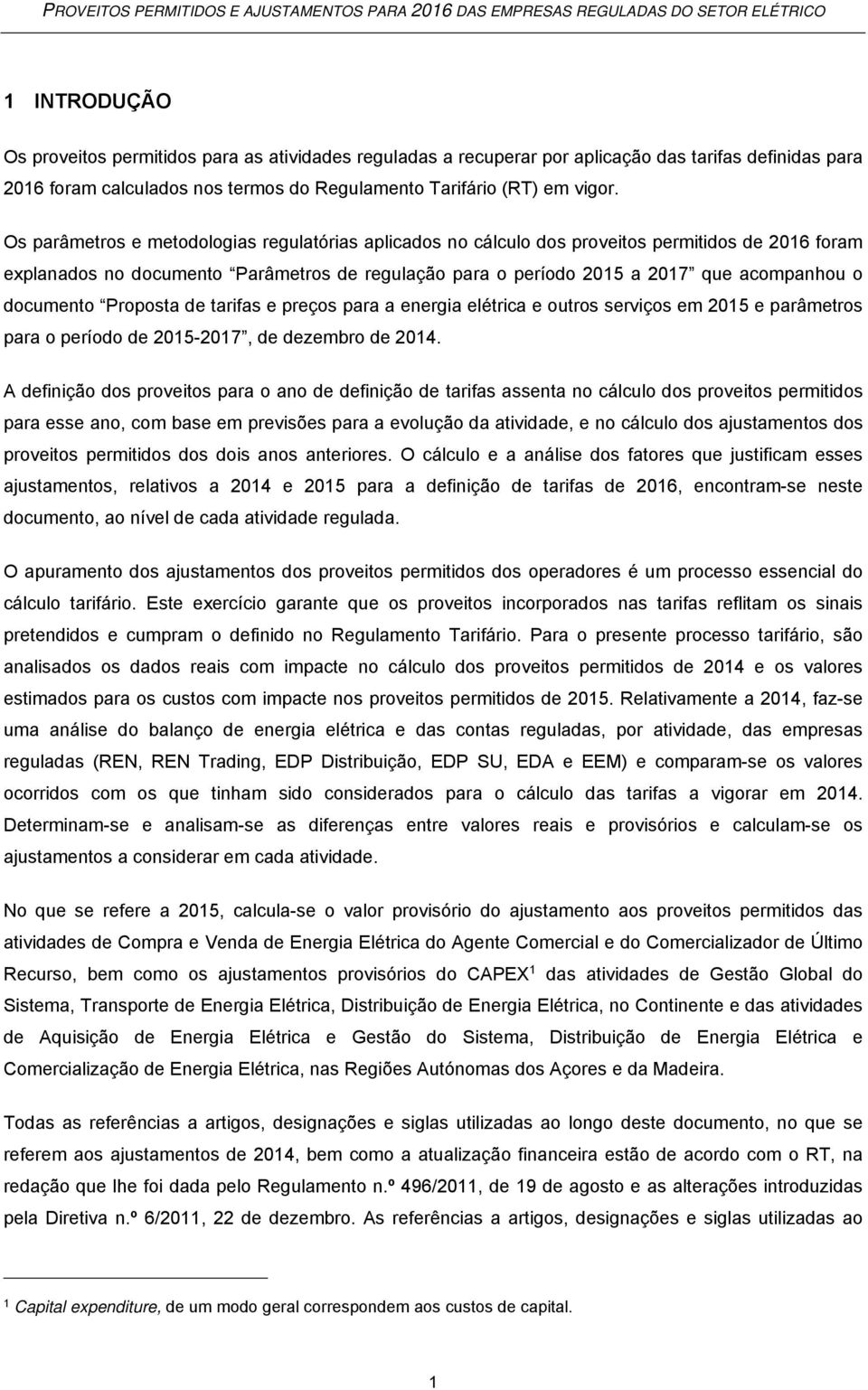 documento Proposta de tarifas e preços para a energia elétrica e outros serviços em 2015 e parâmetros para o período de 2015-2017, de dezembro de 2014.