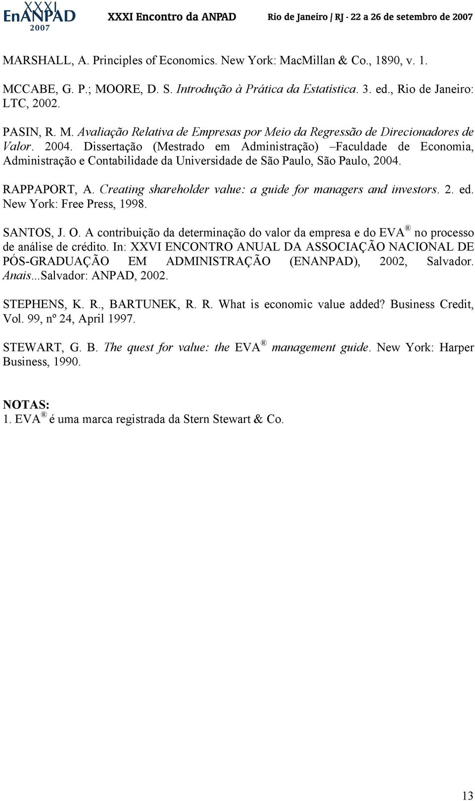 Creating shareholder value: a guide for managers and investors. 2. ed. New York: Free Press, 1998. SANTOS, J. O.