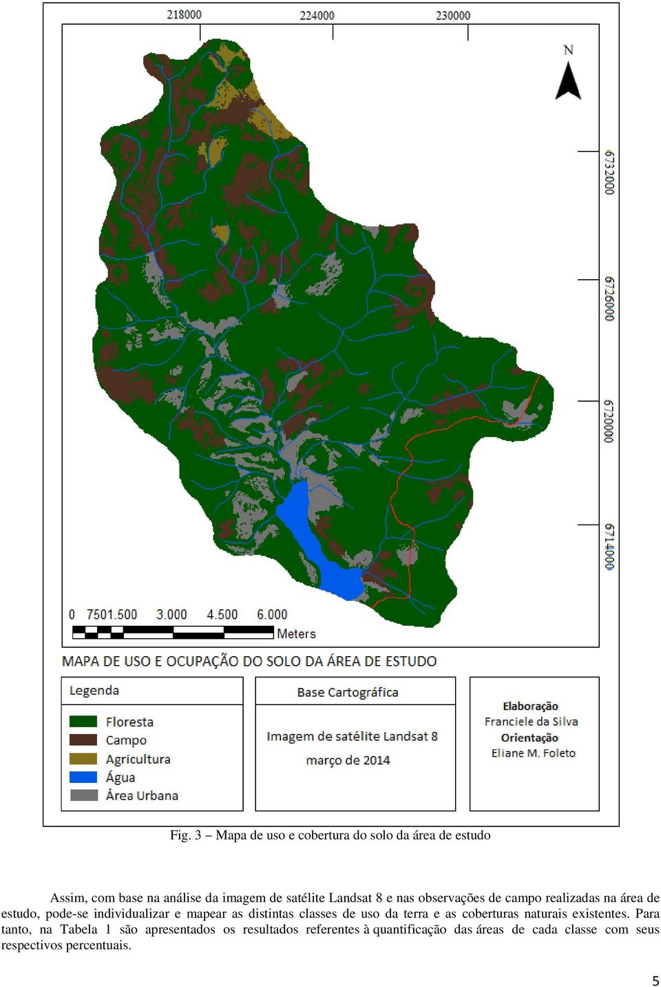 distintas classes de uso da terra e as coberturas naturais existentes.