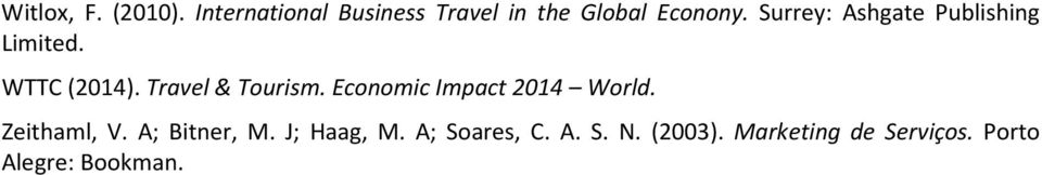 Economic Impact 2014 World. Zeithaml, V. A; Bitner, M. J; Haag, M.
