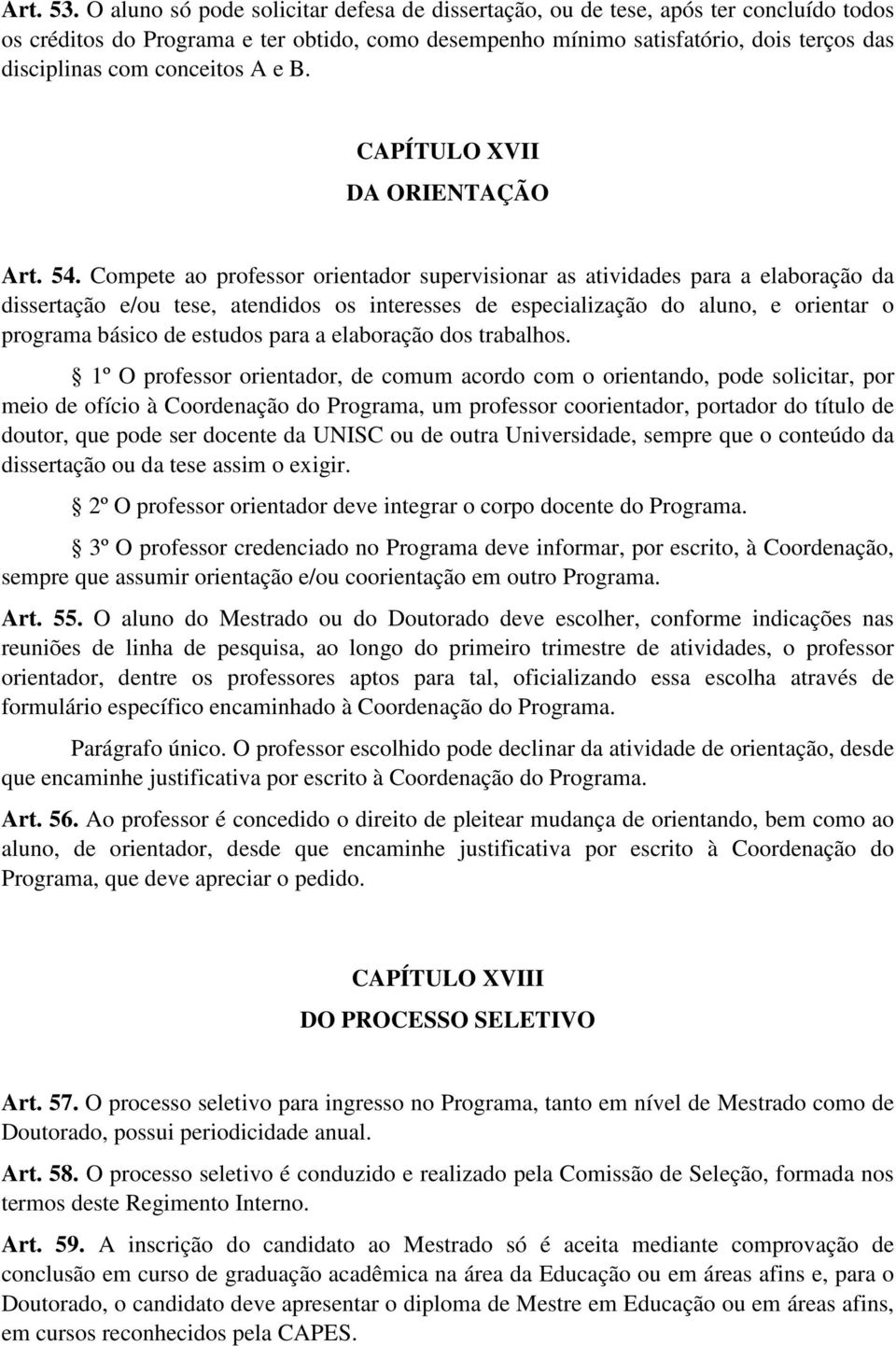 conceitos A e B. CAPÍTULO XVII DA ORIENTAÇÃO Art. 54.