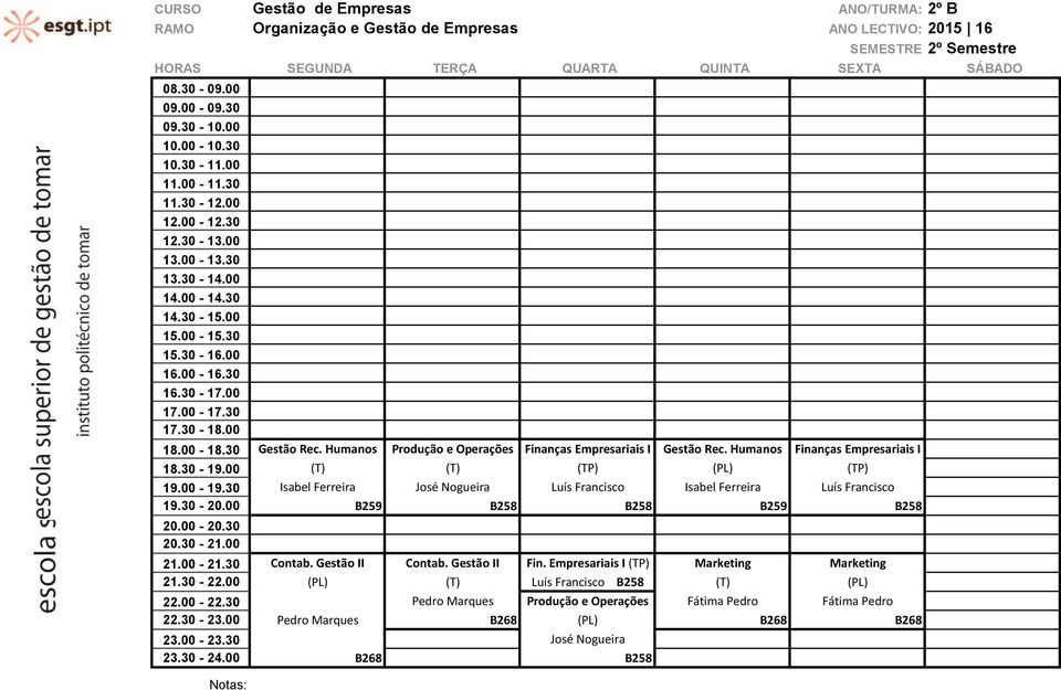 00 B259 B258 B258 B259 B258 21.00-21.30 Contab. Gestão II Contab. Gestão II Fin. Empresariais I (TP) Marketing Marketing 21.30-22.