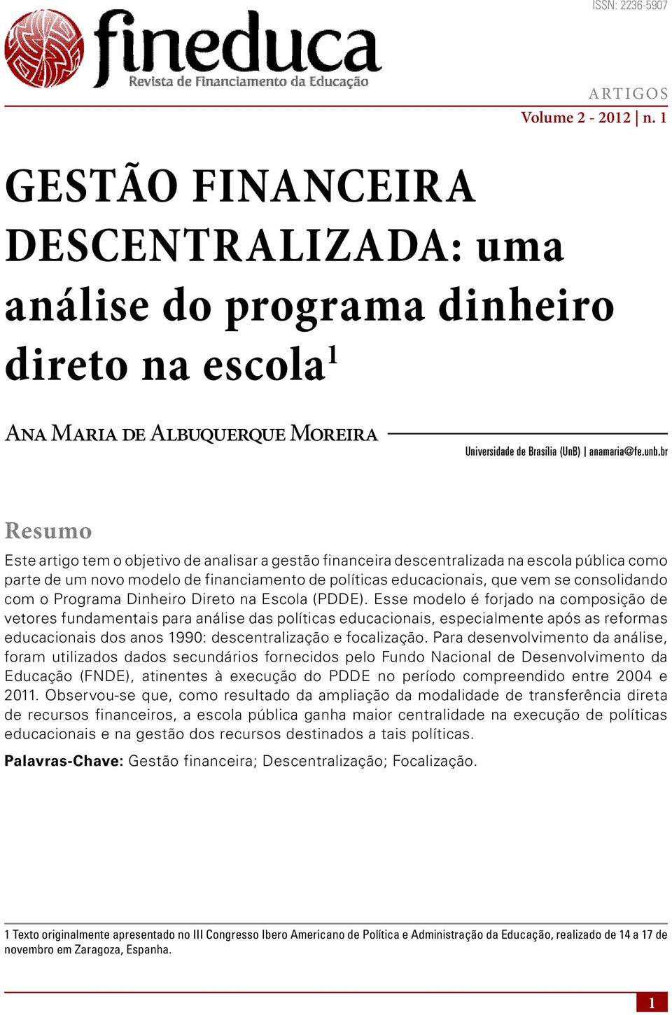 com o Programa Dinheiro Direto na Escola (PDDE).