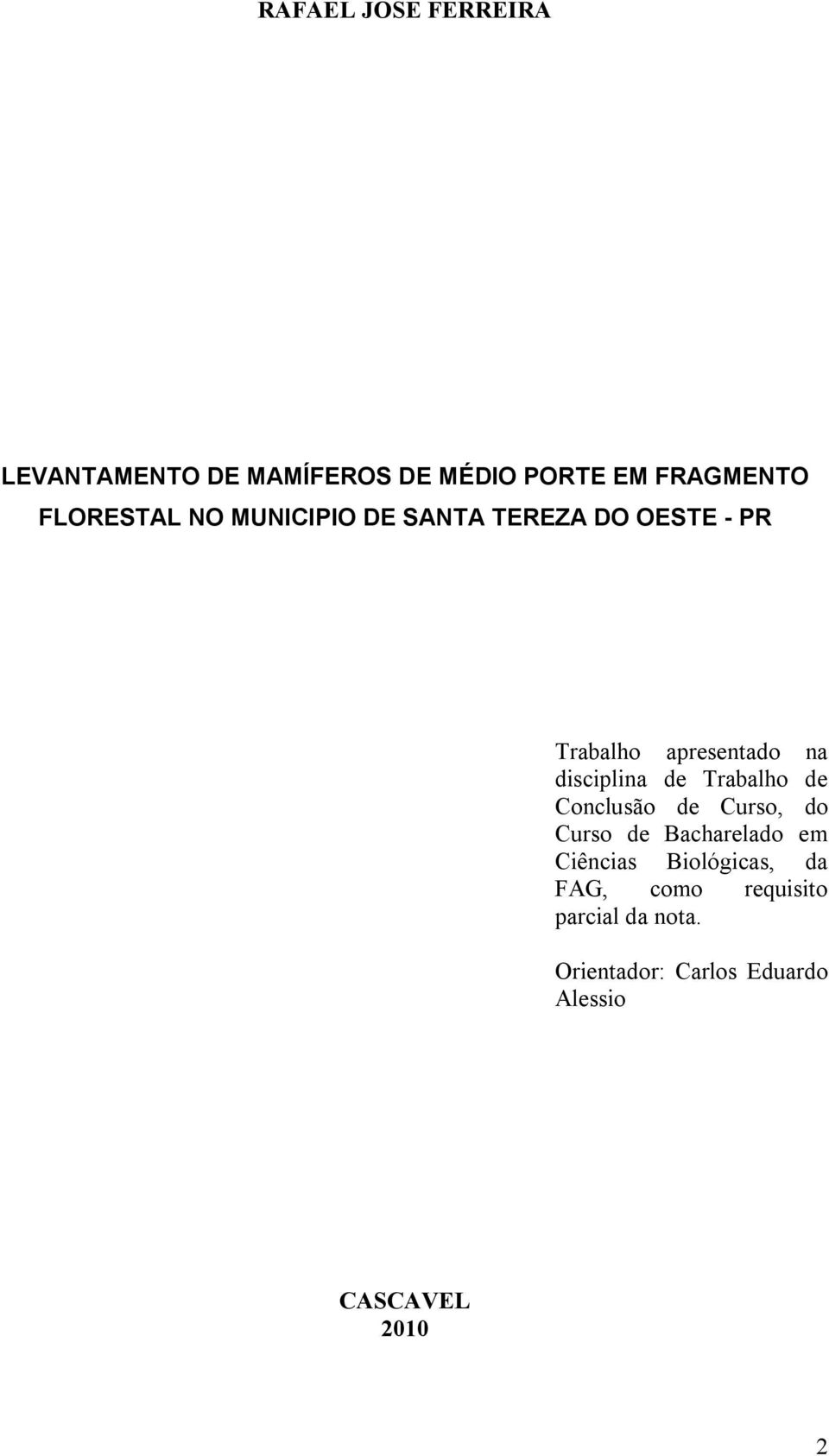 disciplina de Trabalho de Conclusão de Curso, do Curso de Bacharelado em Ciências