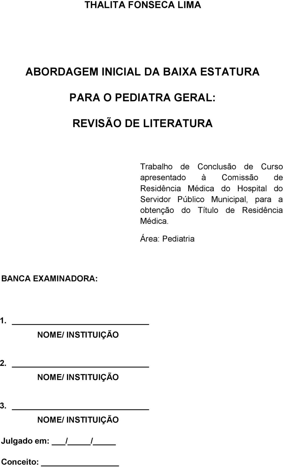 do Servidor Público Municipal, para a obtenção do Título de Residência Médica.