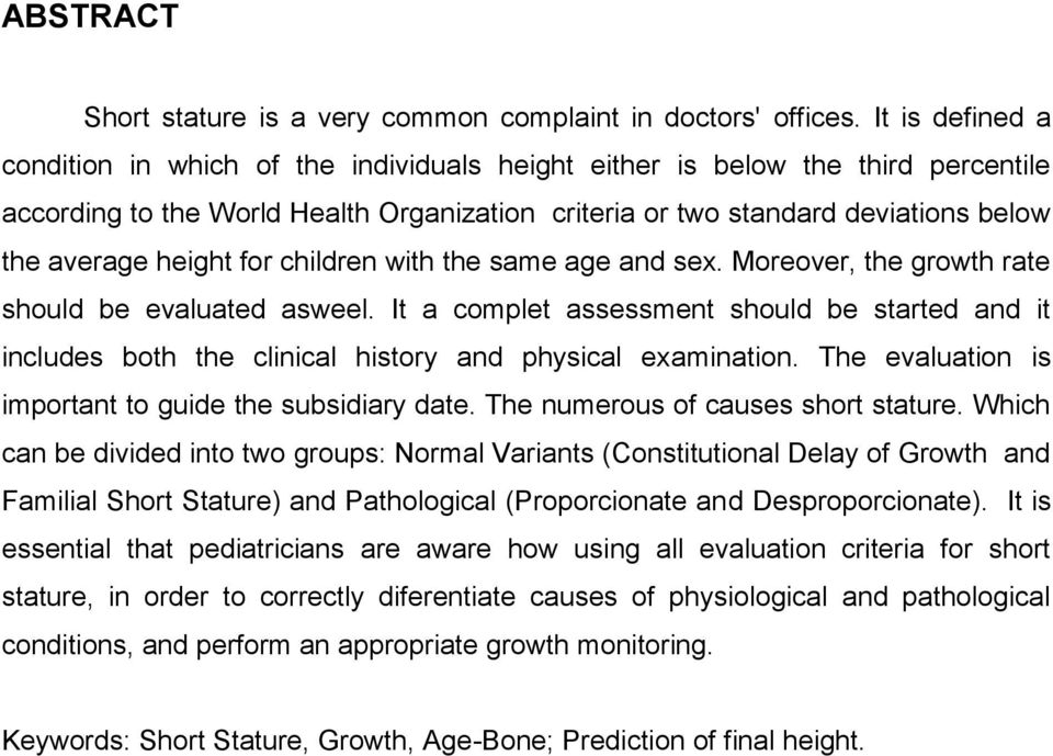 height for children with the same age and sex. Moreover, the growth rate should be evaluated asweel.