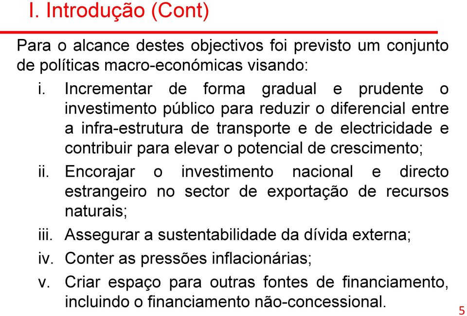 contribuir para elevar o potencial de crescimento; ii.