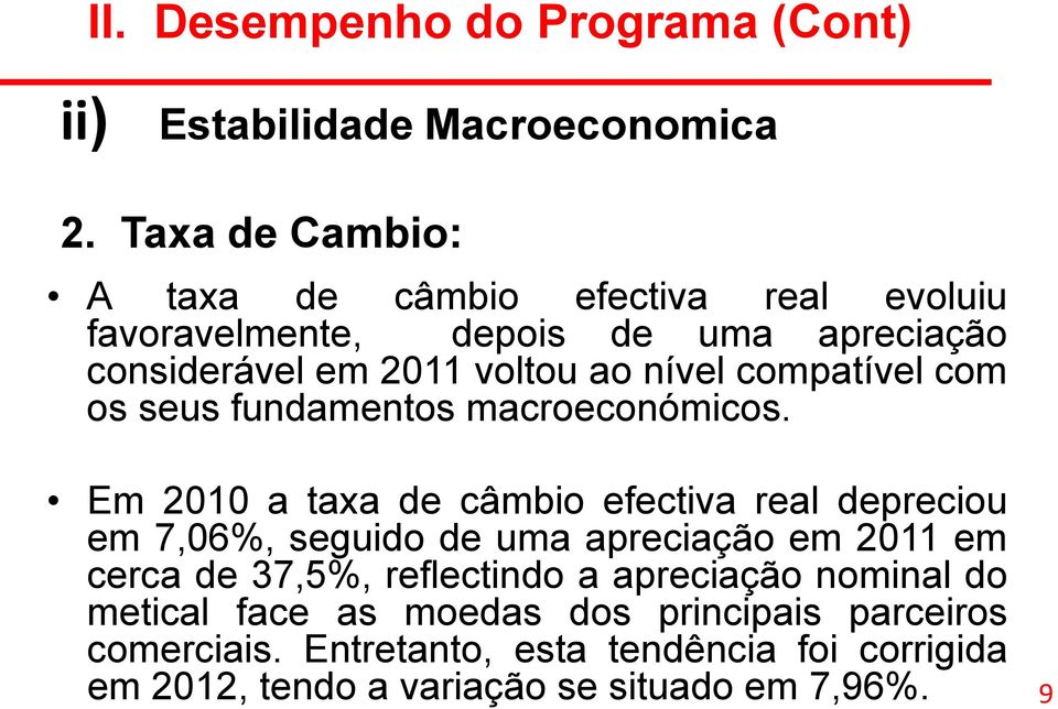 compatível com os seus fundamentos macroeconómicos.