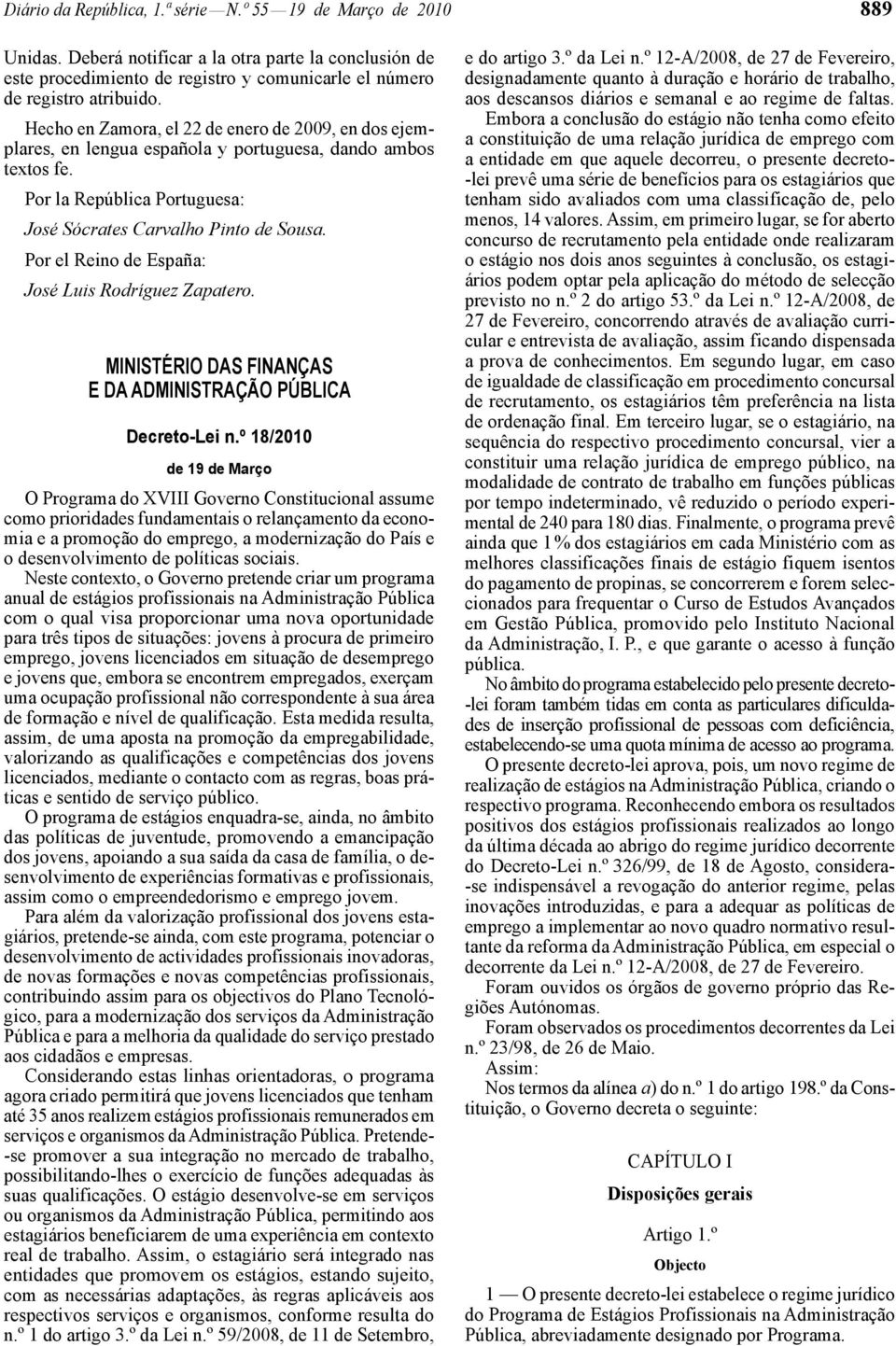 Por el Reino de España: José Luis Rodríguez Zapatero. MINISTÉRIO DAS FINANÇAS E DA ADMINISTRAÇÃO PÚBLICA Decreto-Lei n.