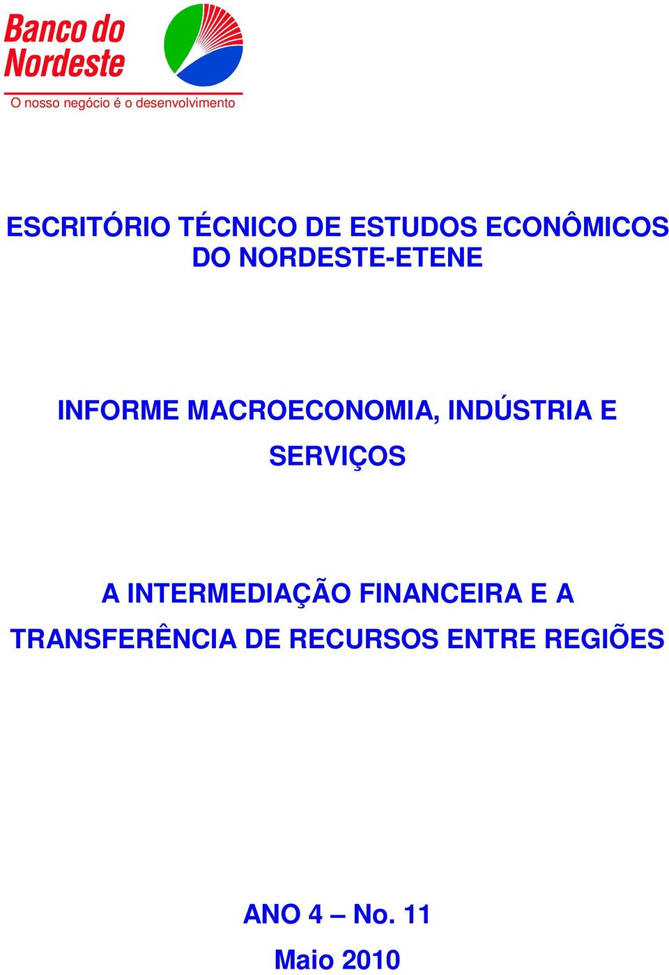 MACROECONOMIA, INDÚSTRIA E SERVIÇOS A INTERMEDIAÇÃO