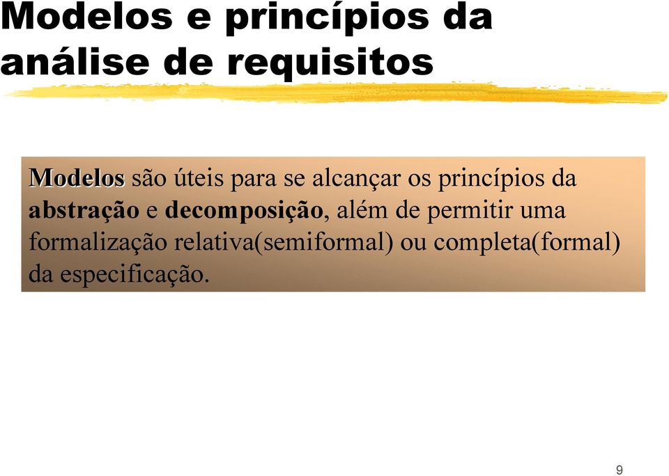 e decomposição, além de permitir uma formalização