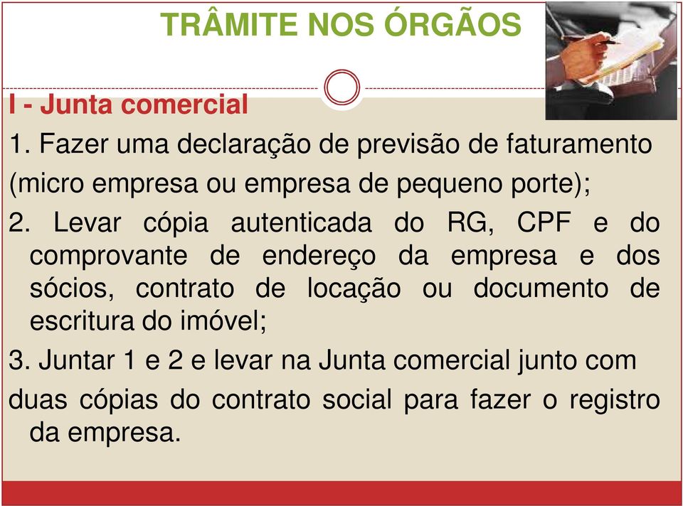 Levar cópia autenticada do RG, CPF e do comprovante de endereço da empresa e dos sócios, contrato de