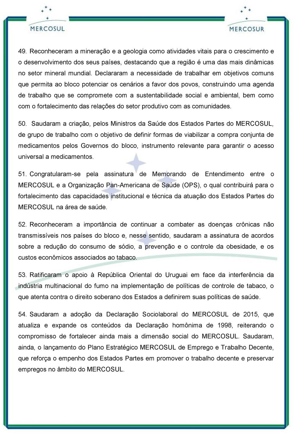 social e ambiental, bem como com o fortalecimento das relações do setor produtivo com as comunidades. 50.