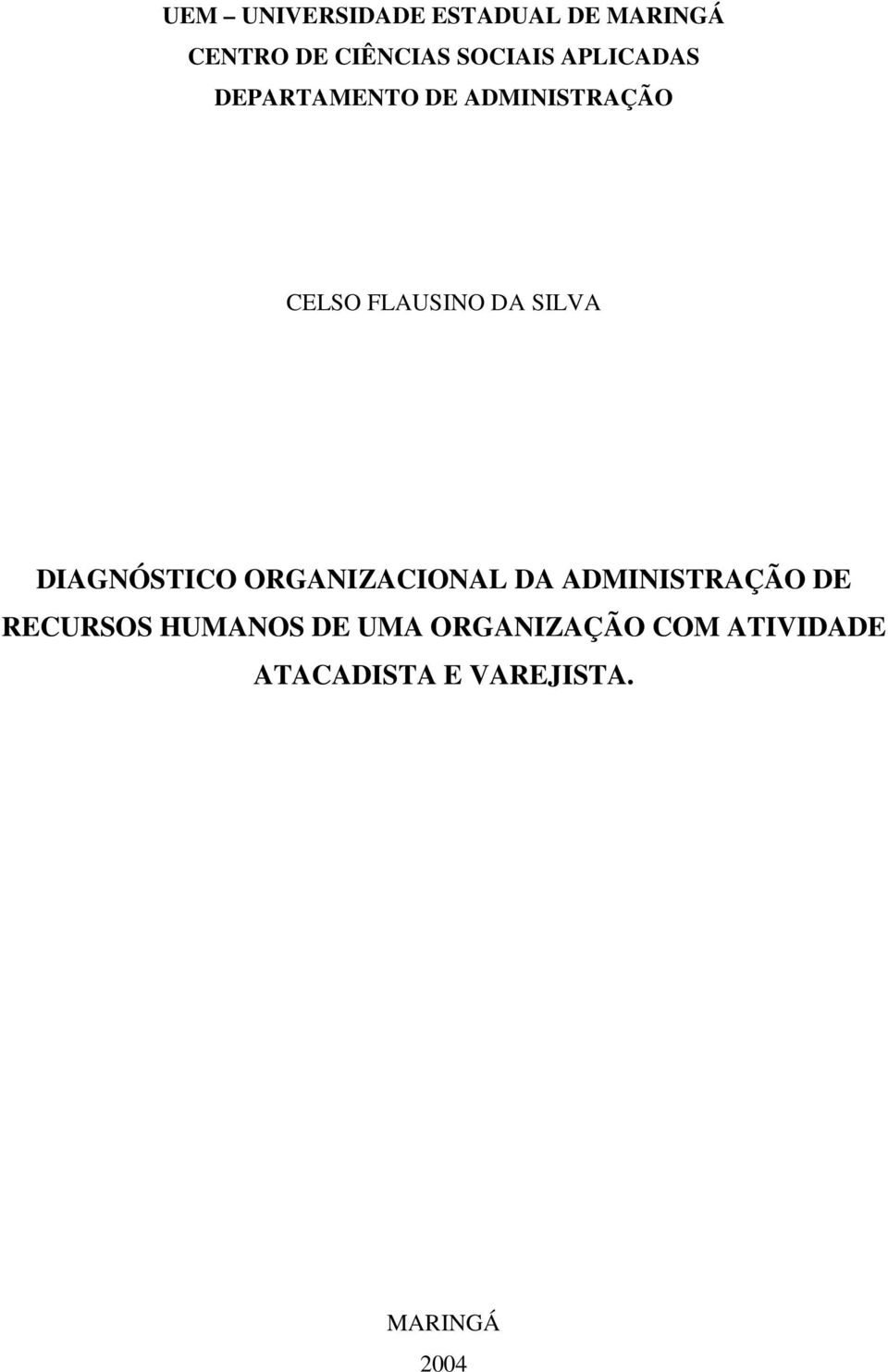 DIAGNÓSTICO ORGANIZACIONAL DA ADMINISTRAÇÃO DE RECURSOS HUMANOS