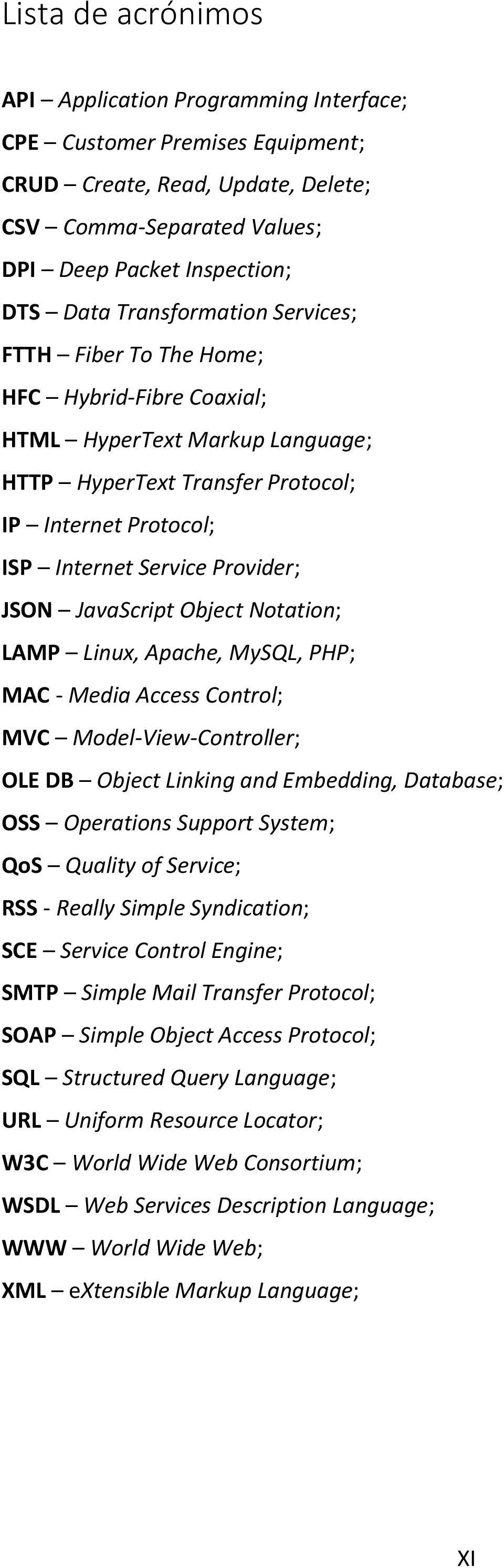 JavaScript Object Notation; LAMP Linux, Apache, MySQL, PHP; MAC - Media Access Control; MVC Model-View-Controller; OLE DB Object Linking and Embedding, Database; OSS Operations Support System; QoS