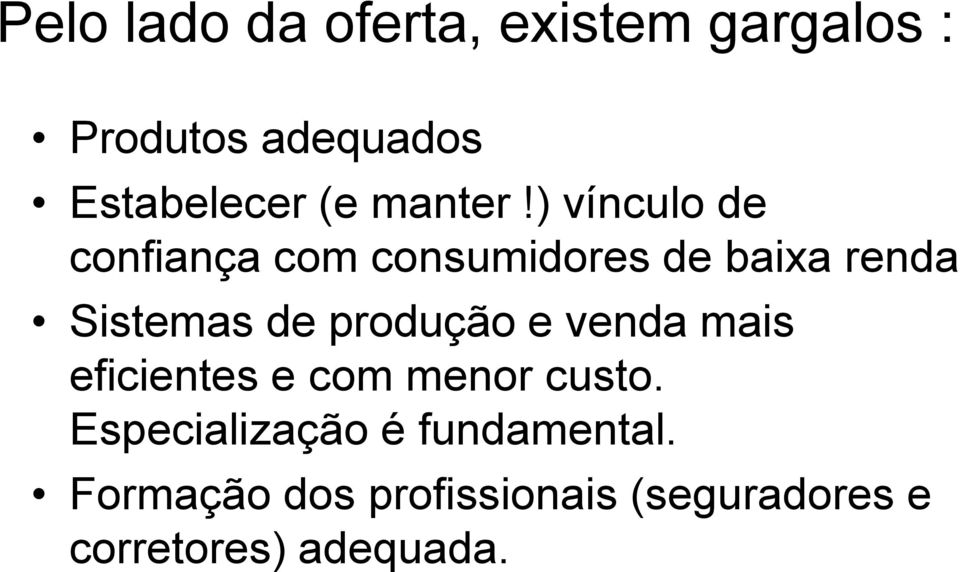 ) vínculo de confiança com consumidores de baixa renda Sistemas de