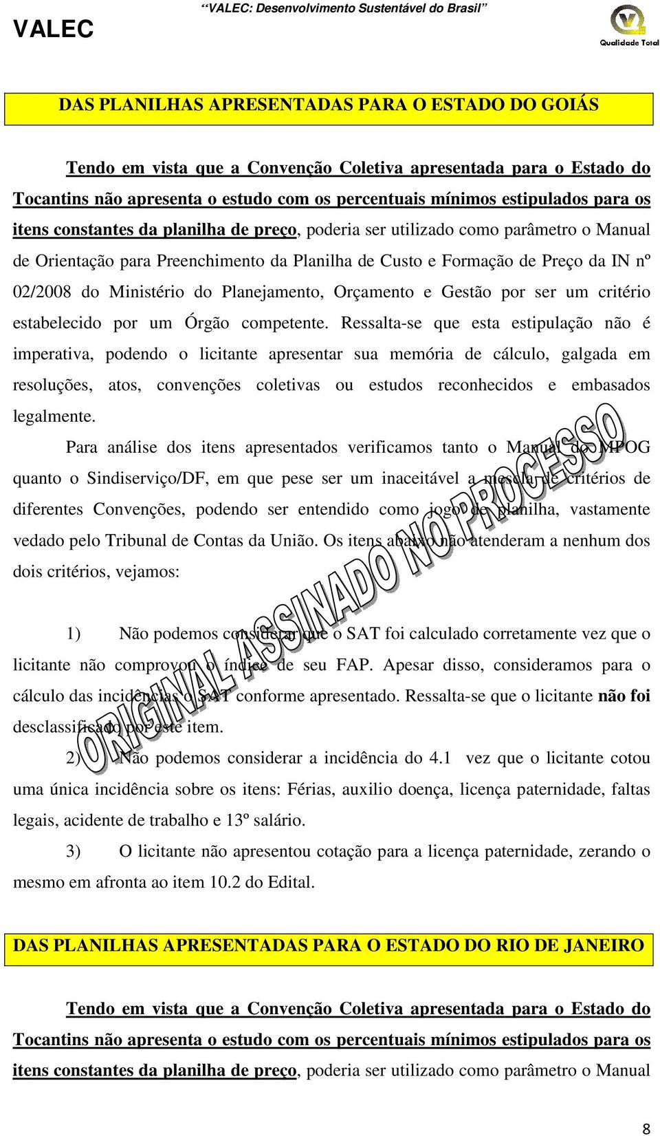 Planejamento, Orçamento e Gestão por ser um critério estabelecido por um Órgão competente.