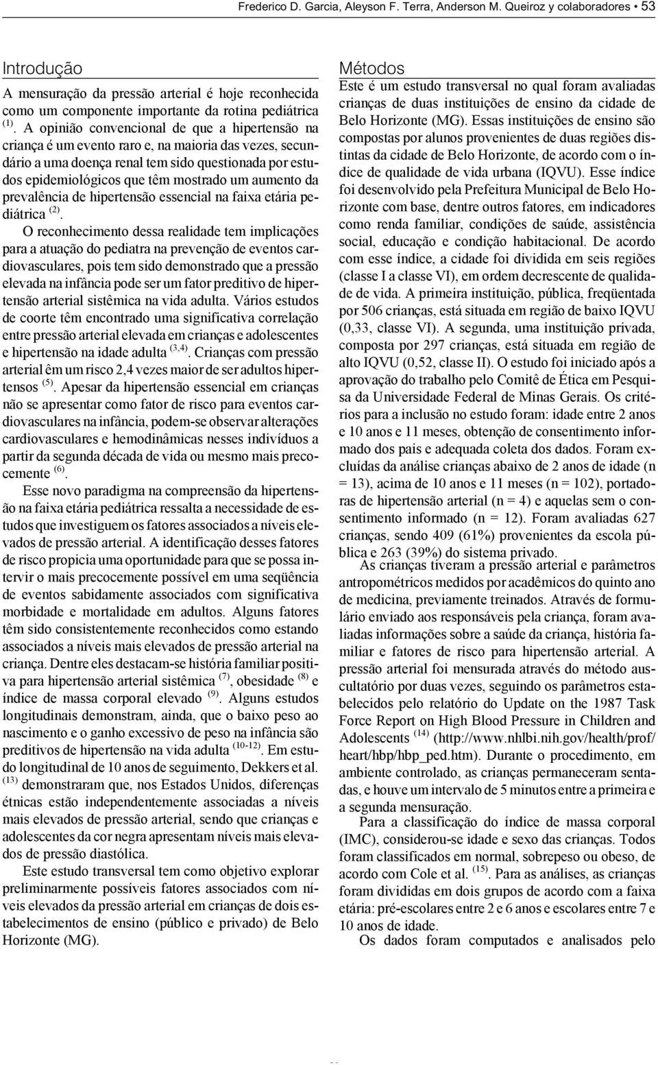 aumento da prevalência de hipertensão essencial na faixa etária pediátrica (2).