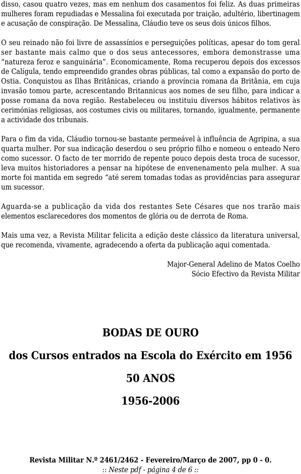 O seu reinado não foi livre de assassínios e perseguições políticas, apesar do tom geral ser bastante mais calmo que o dos seus antecessores, embora demonstrasse uma natureza feroz e sanguinária.