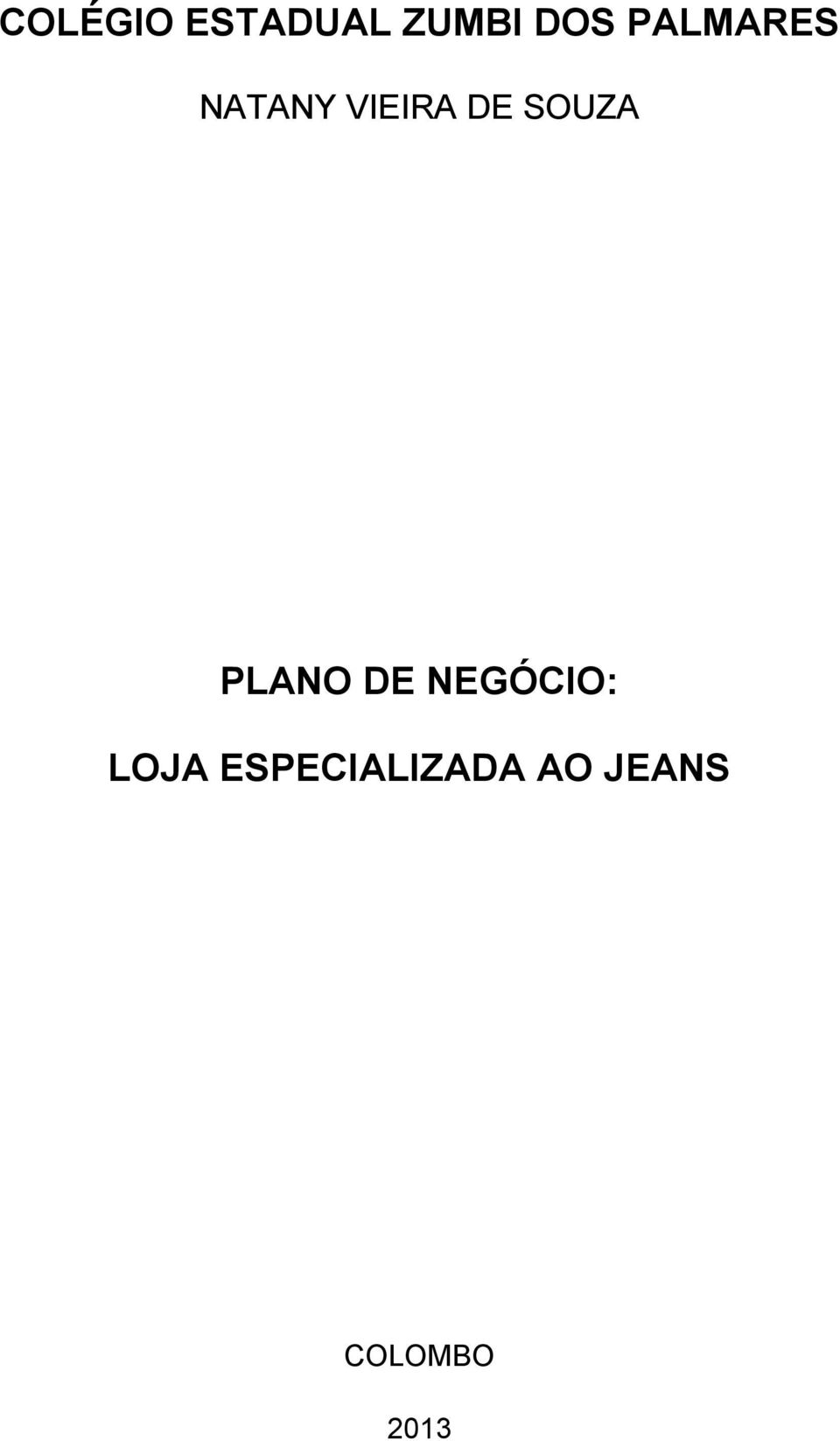 SOUZA PLANO DE NEGÓCIO: LOJA