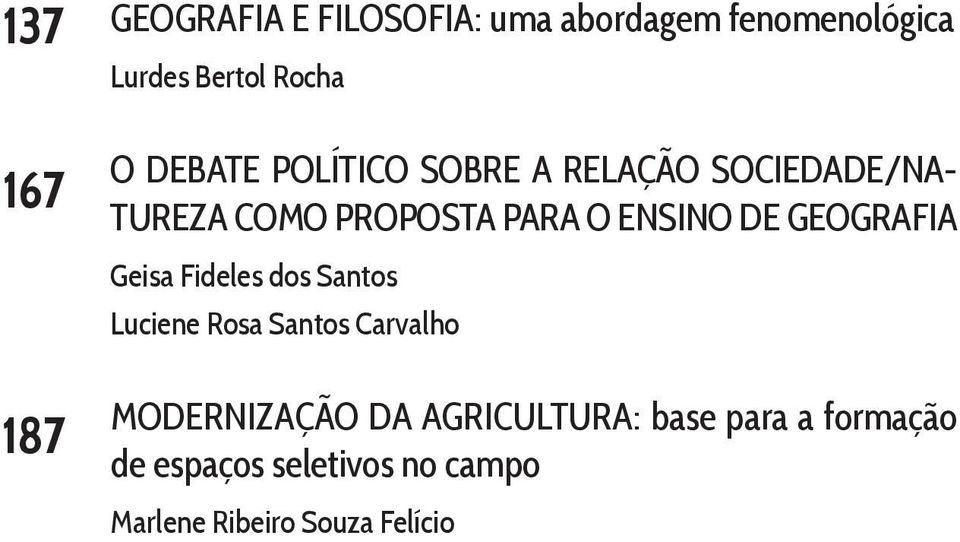 GEOGRAFIA Geisa Fideles dos Santos Luciene Rosa Santos Carvalho MODERNIZAÇÃO DA