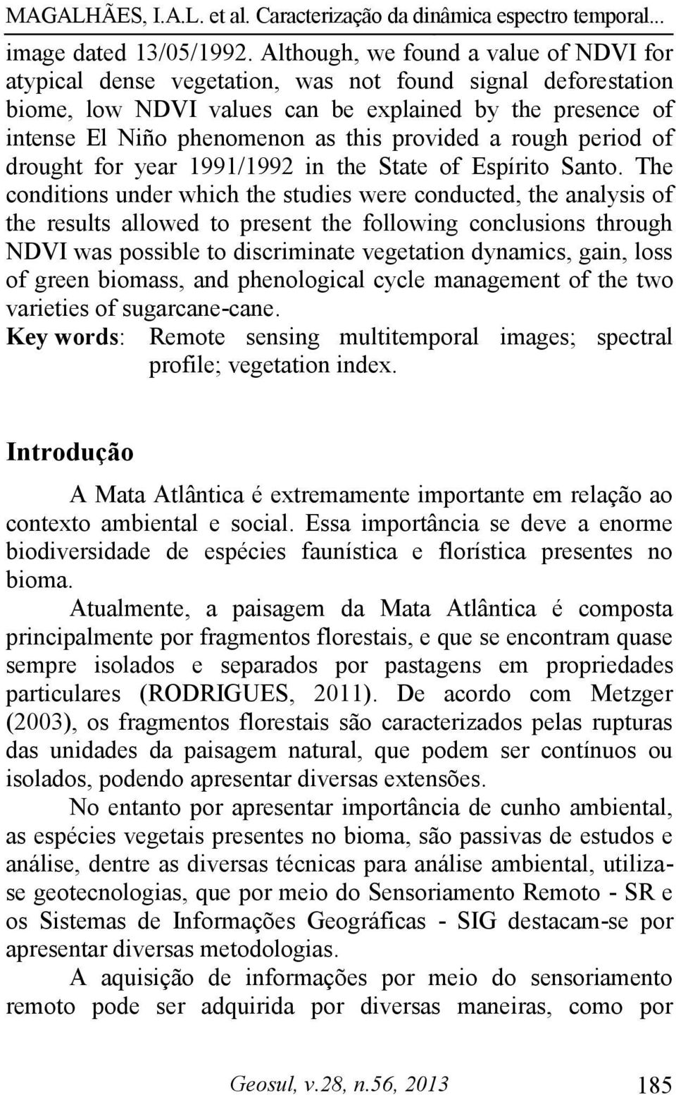 provided a rough period of drought for year 1991/1992 in the State of Espírito Santo.